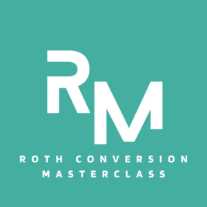 Roth Conversion Implementation Masterclass