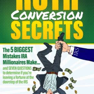 Roth Conversion Secrets - Print Edition